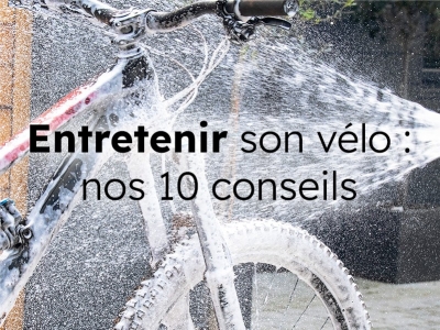 Entretien de son vélo : nos 10 conseils indispensables