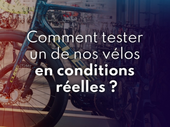 Essayez nos vélos Cube avant de les acheter !